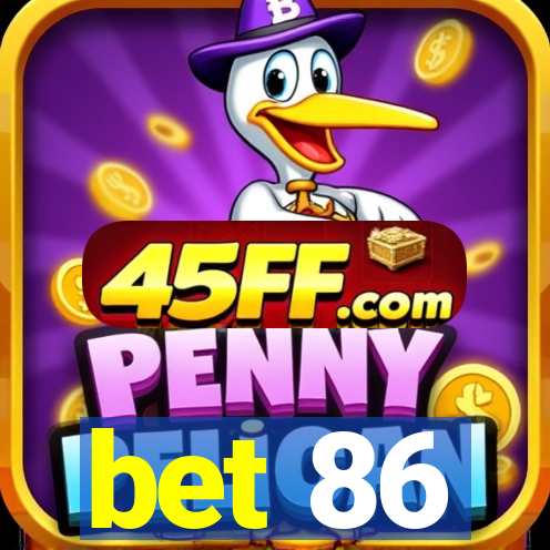 bet 86
